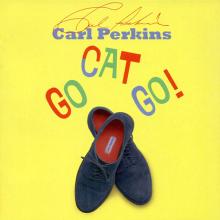 1996 10 15 USA Carl Perkins - Go Cat Go! - My Old Friend ⁄ 76401-84508-2 ⁄ 7 64018 45082 9 - pic 1