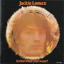 1991 10 21 - JACKIE LOMAX - IS THIS WHAT YOU WANT - JAPAN CD - TOCP-6895 - pic 1