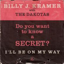 BILLY J. KRAMER WITH THE DAKOTAS - DO YOU WANT TO KNOW A SECRET ⁄ I'LL BE ON MY WAY - R 5023 - NORWAY - pic 1