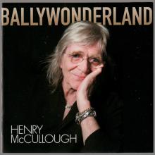 2019 09 16 - HENRY McCULLOUGH - BALLYWONDERLAND - BESTCD1 - pic 1