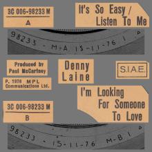 DENNY LAINE - IT'S SO EASY ⁄ LISTEN TO ME - I'M LOOKING FOR SOMEONE TO LOVE - ITALY - 3C 006-98233 - pic 1