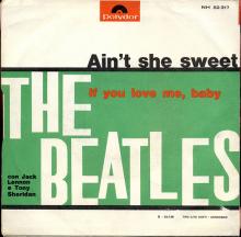 ITALY 1964 13 02 - AIN'T SHE SWEET / IF YOU LOVE ME, BABY - POLYDOR - NH 52 317 - pic 1