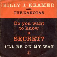 BILLY J. KRAMER WITH THE DAKOTAS - DO YOU WANT TO KNOW A SECRET ⁄ I'LL BE ON MY WAY - R 5023 - DENMARK - pic 1