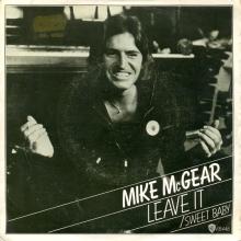 1974 09 13 - MIKE McGEAR - LEAVE IT ⁄ SWEET BABY - UK - WARNER BROS - K 16446 - pic 1