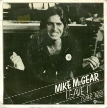 1974 09 13 - MIKE McGEAR - LEAVE IT ⁄ SWEET BABY - UK - WARNER BROS - K 16446 - pic 1