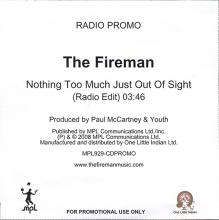 UK 2008 11 24 - THE FIREMAN - NOTHING TOO MUCH JUST OUT OF SIGHT - MPL929 - RADIO PROMO - pic 1